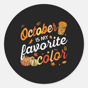 October Is My Favourite Colour Fall Leaves Autumn  Classic Round Sticker