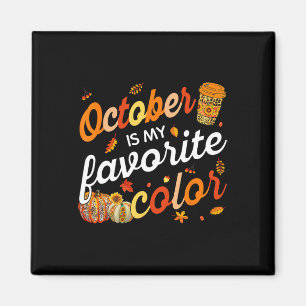 October Is My Favourite Colour Fall Leaves Autumn Magnet