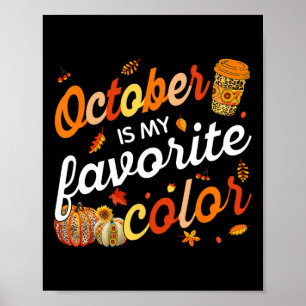 October Is My Favourite Colour Fall Leaves Autumn Poster