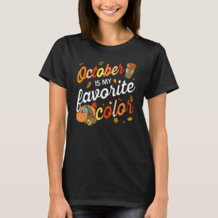 October Is My Favourite Colour Fall Leaves Autumn T-Shirt