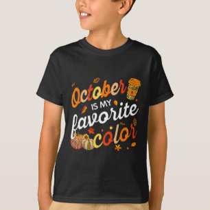 October Is My Favourite Colour Fall Leaves Autumn T-Shirt