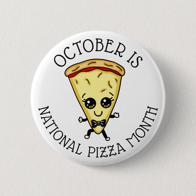 October is National Pizza Month  6 Cm Round Badge (Front)