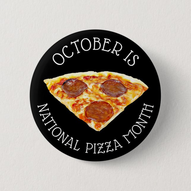 October is National Pizza Month 6 Cm Round Badge (Front)