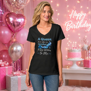 October Queen – Happy Birthday to Me Statement  T-Shirt