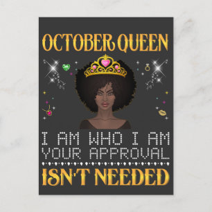 october queen i'm who i'm your apprpval isn't need postcard