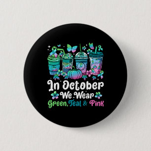 October We Wear Green Teal Pink Mbc Awareness Coff 6 Cm Round Badge
