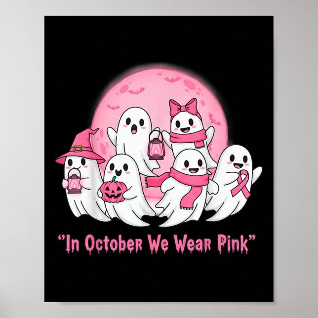 October We Wear Nk Ghosts Halloween Breast Cancer  Poster (Front)