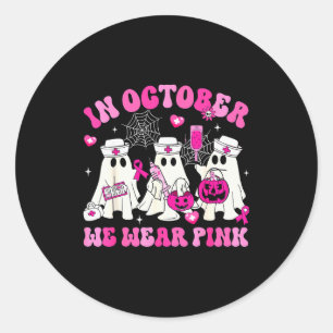 October We Wear Nk Nurse Ghost Halloween Breast Ca Classic Round Sticker