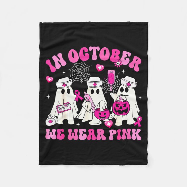 October We Wear Nk Nurse Ghost Halloween Breast Ca Fleece Blanket (Front)