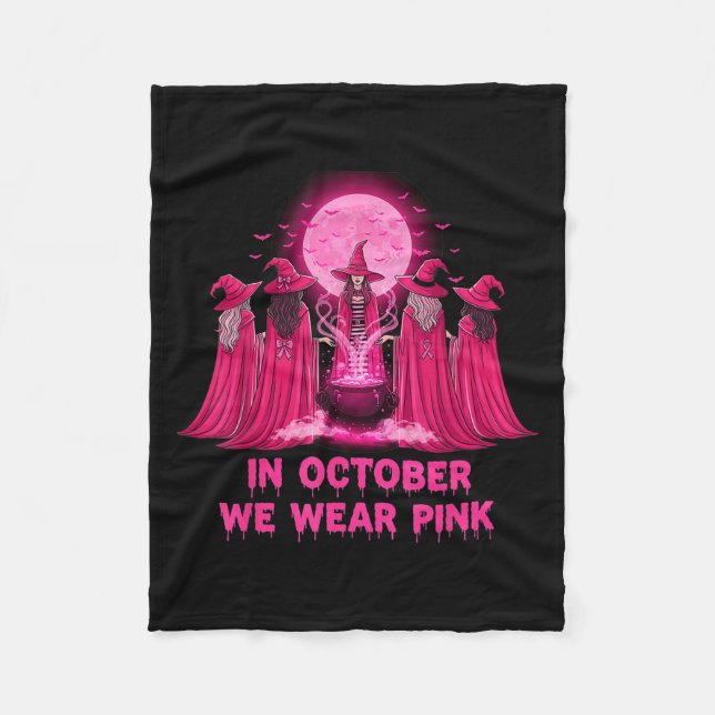October We Wear Nk Witch Halloween Breast Cancer A Fleece Blanket (Front)