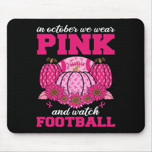 October We Wear Pink And Watch Football Breast Can Mouse Mat