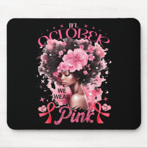 October We Wear Pink Black Afro Women Breast Cance Mouse Mat