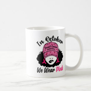 October We Wear Pink Black Girl Breast Cancer Awar Coffee Mug