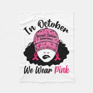 October We Wear Pink Black Girl Breast Cancer Awar Fleece Blanket