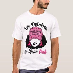 October We Wear Pink Black Girl Breast Cancer Awar T-Shirt