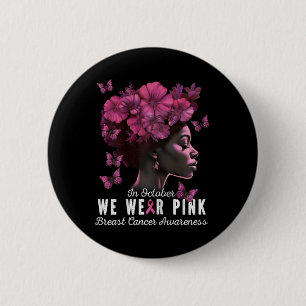 October We Wear Pink Black Woman Breast Cancer Awa 6 Cm Round Badge