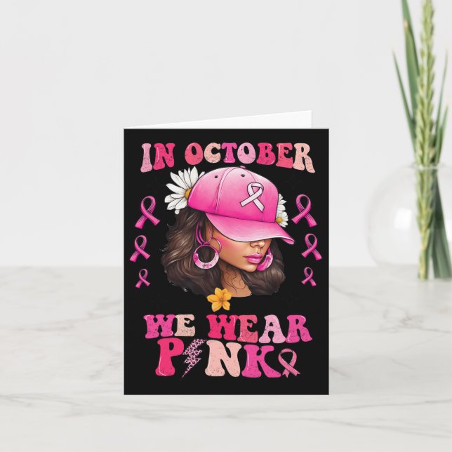 October We Wear Pink Black Woman Breast Cancer Awa Card (Front)