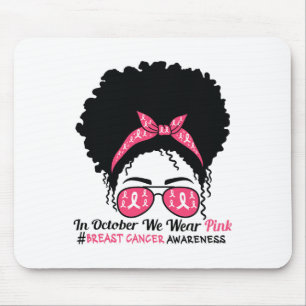October We Wear Pink Black Woman Breast Cancer Awa Mouse Mat