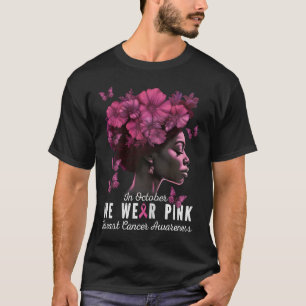 October We Wear Pink Black Woman Breast Cancer Awa T-Shirt
