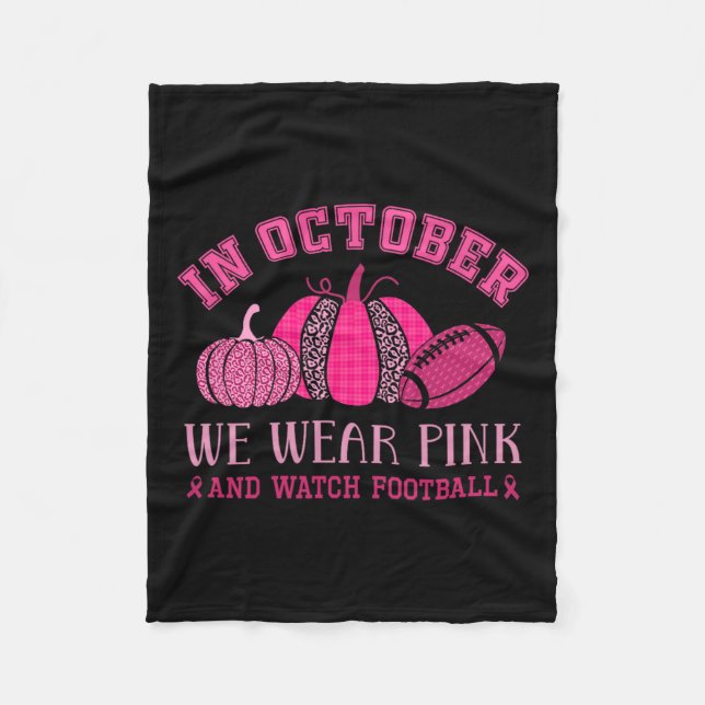 October We Wear Pink Breast Cancer Awareness Footb Fleece Blanket (Front)