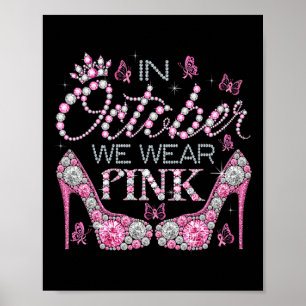 October We Wear Pink Breast Cancer Awareness High Poster