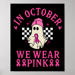 October We Wear Pink Breast Cancer Awareness Month Poster