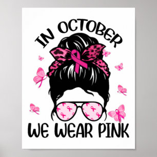 October We Wear Pink Breast Cancer Awareness  Poster