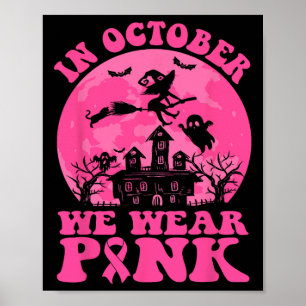 October We Wear Pink Breast Cancer Awareness Ribbo Poster