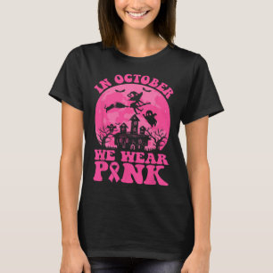 October We Wear Pink Breast Cancer Awareness Ribbo T-Shirt