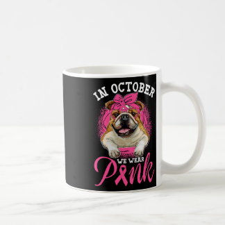 October We Wear Pink Breast Cancer English Bulldog Coffee Mug