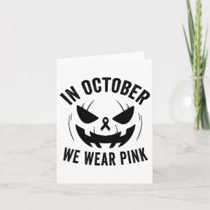 October We Wear Pink Breast Cancer Halloween Jacko Card