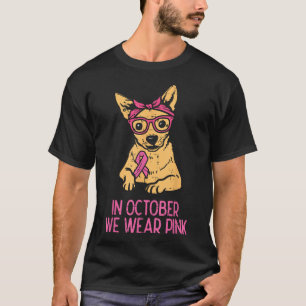October We Wear Pink Chihuahua Dog  T-Shirt