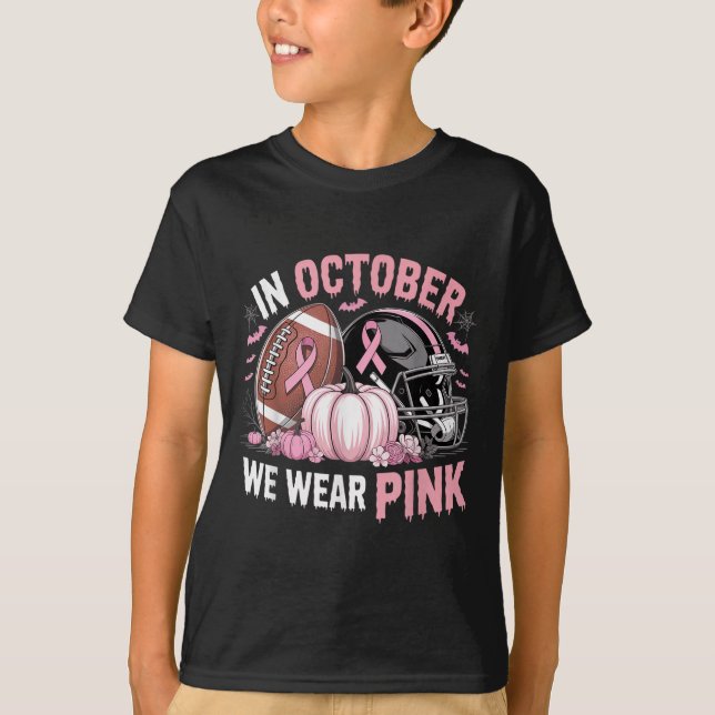 October We Wear Pink Football Breast Cancer Awaren T-Shirt (Front)