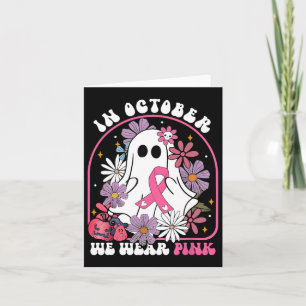 October We Wear Pink Ghost Floral Breast Cancer Aw Card