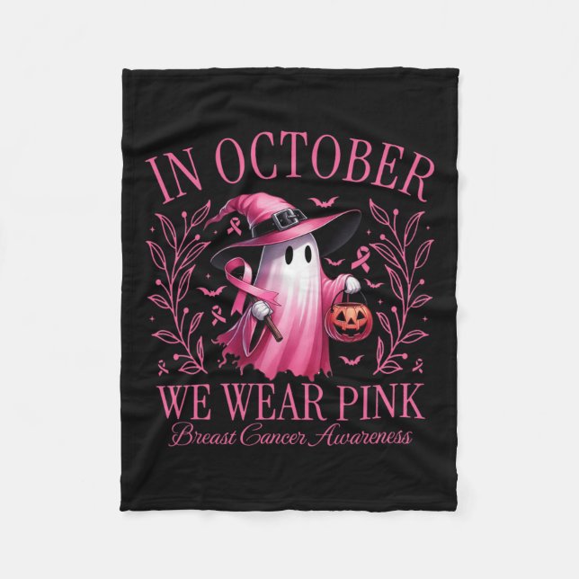 October We Wear Pink Ghost Witch Breast Cancer Awa Fleece Blanket (Front)