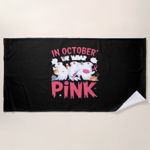 October We Wear Pink Nurse Breast Cancer Awareness Beach Towel