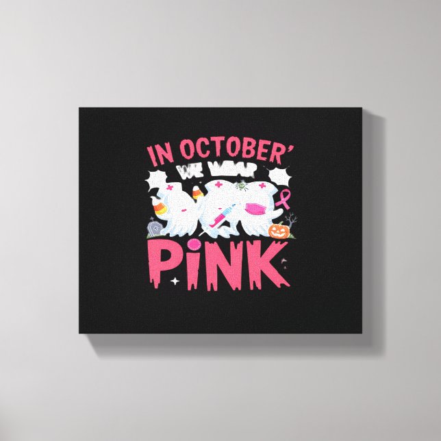 October We Wear Pink Nurse Breast Cancer Awareness Canvas Print (Front)