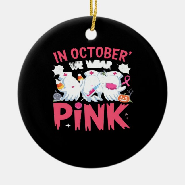 October We Wear Pink Nurse Breast Cancer Awareness Ceramic Tree Decoration (Front)