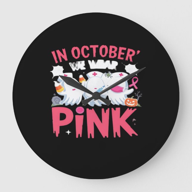 October We Wear Pink Nurse Breast Cancer Awareness Large Clock (Front)