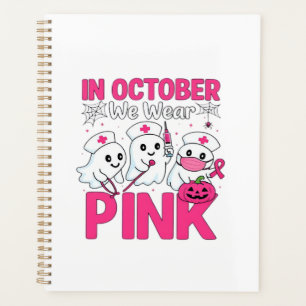 October We Wear Pink Nurse Breast Cancer Awareness Planner