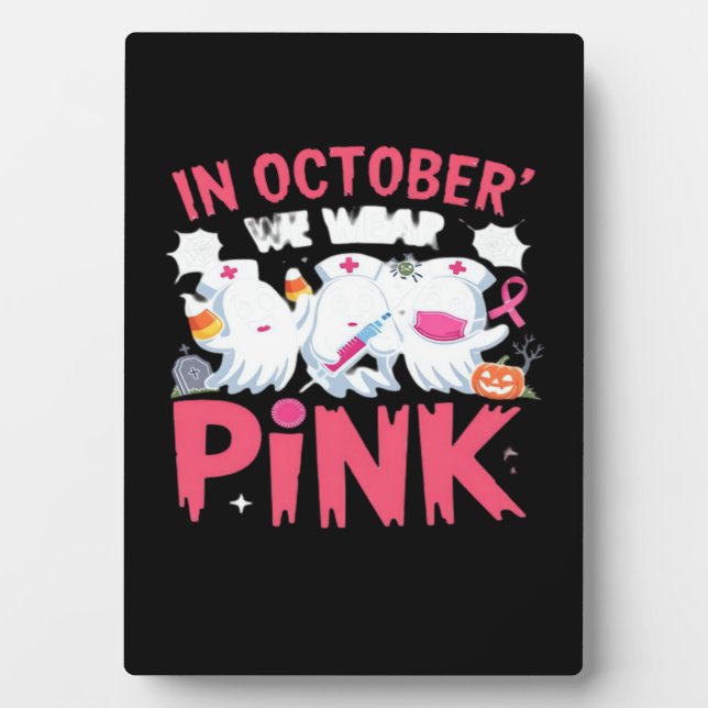 October We Wear Pink Nurse Breast Cancer Awareness Plaque (Front)