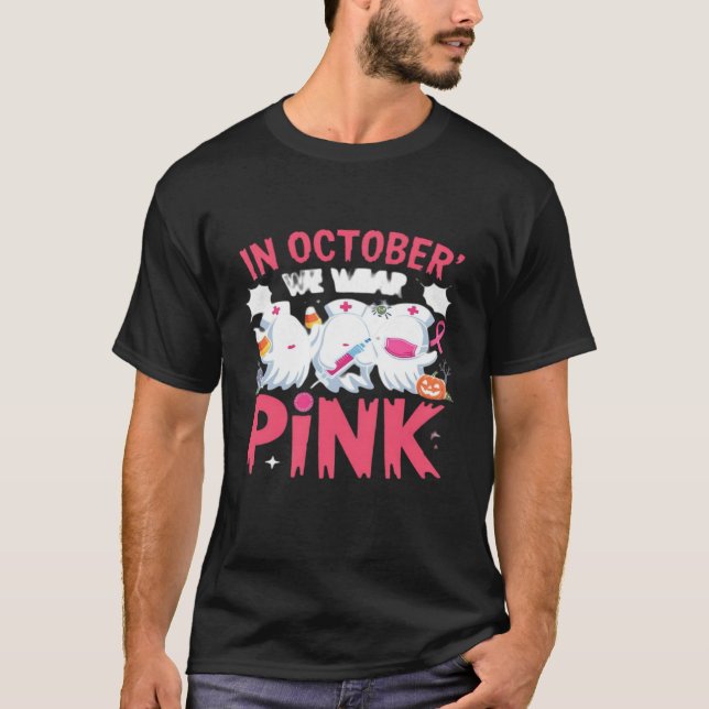 October We Wear Pink Nurse Breast Cancer Awareness T-Shirt (Front)