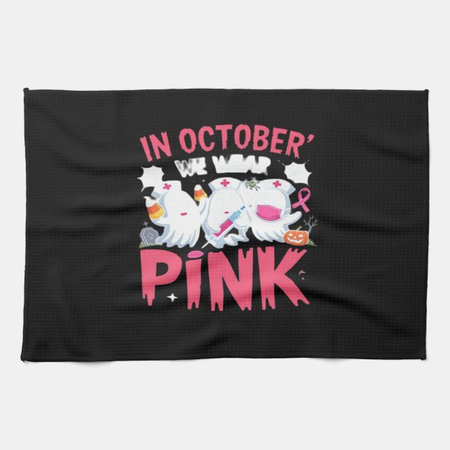 October We Wear Pink Nurse Breast Cancer Awareness Tea Towel (Horizontal)