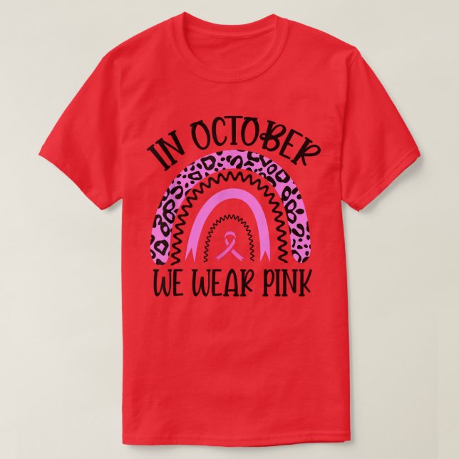 October We Wear Pink Rainbow Breast Cancer Awarene T-Shirt (Design Front)