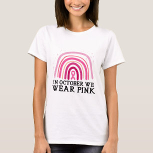 October We Wear Pink Rainbow Breast Cancer Awarene T-Shirt