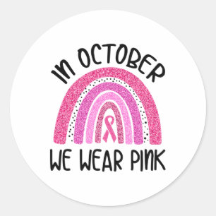 October We Wear Pink Ribbon Breast Cancer Awarenes Classic Round Sticker