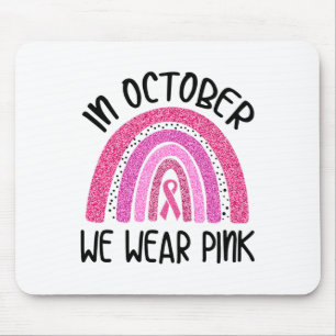 October We Wear Pink Ribbon Breast Cancer Awarenes Mouse Mat