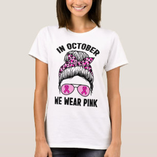 October We Wear Pink Ribbon Breast Cancer Awarenes T-Shirt