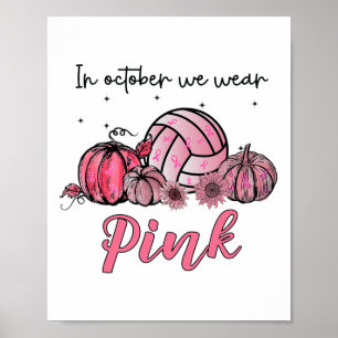 October We Wear Pink Volleyball Breast Cancer Awar Poster