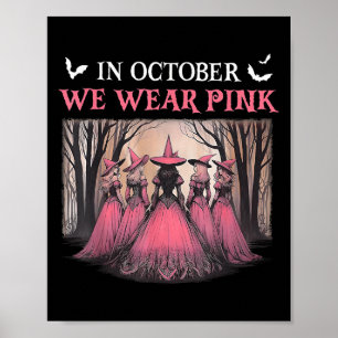 October We Wear Pink Witch Halloween Breast Cancer Poster